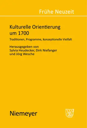 Heudecker / Wesche / Niefanger |  Kulturelle Orientierung um 1700 | Buch |  Sack Fachmedien