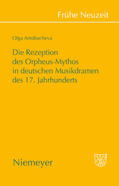 Artsibacheva |  Die Rezeption des Orpheus-Mythos in deutschen Musikdramen des 17. Jahrhunderts | Buch |  Sack Fachmedien
