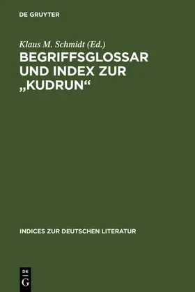 Schmidt | Begriffsglossar und Index zur "Kudrun" | Buch | 978-3-484-38029-5 | www.sack.de