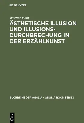 Wolf |  Ästhetische Illusion und Illusionsdurchbrechung in der Erzählkunst | Buch |  Sack Fachmedien