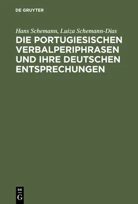 Schemann-Dias / Schemann |  Die portugiesischen Verbalperiphrasen und ihre deutschen Entsprechungen | Buch |  Sack Fachmedien