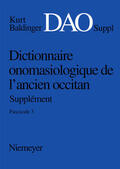  Kurt Baldinger: Dictionnaire onomasiologique de l'ancien occitan (DAO). Fascicule 3, Supplément | Buch |  Sack Fachmedien