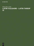 Iliescu |  Latin vulgaire - latin tardif III | Buch |  Sack Fachmedien