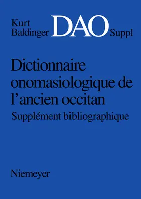Pfister |  Kurt Baldinger: Dictionnaire onomasiologique de l'ancien occitan (DAO). Supplément bibliographique | Buch |  Sack Fachmedien