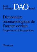Pfister |  Kurt Baldinger: Dictionnaire onomasiologique de l'ancien occitan (DAO). Supplément bibliographique | Buch |  Sack Fachmedien