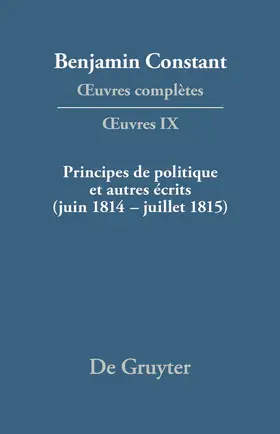 Kloocke / Devaux |  Principes de politique et autres écrits (juin 1814-juillet 1815). Liberté de la presse, Responsabilité des ministres, Mémoires de Juliette, Acte additionel etc. | Buch |  Sack Fachmedien