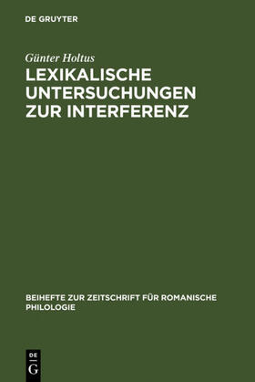 Holtus | Lexikalische Untersuchungen zur Interferenz | Buch | 978-3-484-52076-9 | sack.de