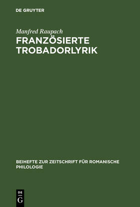 Raupach | Französierte Trobadorlyrik | Buch | 978-3-484-52077-6 | sack.de