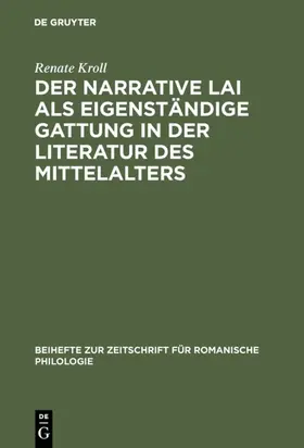 Kroll |  Der narrative Lai als eigenständige Gattung in der Literatur des Mittelalters | Buch |  Sack Fachmedien