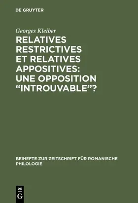 Kleiber |  Relatives restrictives et relatives appositives: une opposition "introuvable"? | Buch |  Sack Fachmedien
