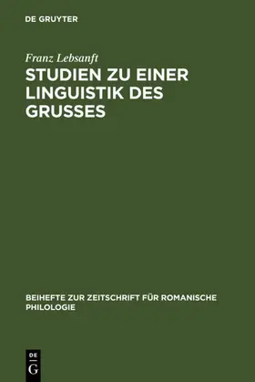Lebsanft |  Studien zu einer Linguistik des Grußes | Buch |  Sack Fachmedien