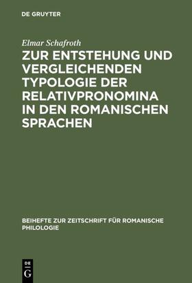 Schafroth | Zur Entstehung und vergleichenden Typologie der Relativpronomina in den romanischen Sprachen | Buch | 978-3-484-52246-6 | sack.de