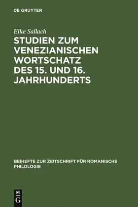 Sallach |  Studien zum venezianischen Wortschatz des 15. und 16. Jahrhunderts | Buch |  Sack Fachmedien