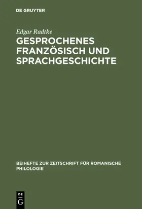 Radtke |  Gesprochenes Französisch und Sprachgeschichte | Buch |  Sack Fachmedien