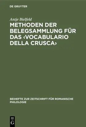 Bielfeld |  Methoden der Belegsammlung für das ¿Vocabulario della Crusca¿ | Buch |  Sack Fachmedien
