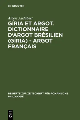Audubert |  Gíria et Argot. Dictionnaire d'argot brésilien (gíria) - argot français | Buch |  Sack Fachmedien