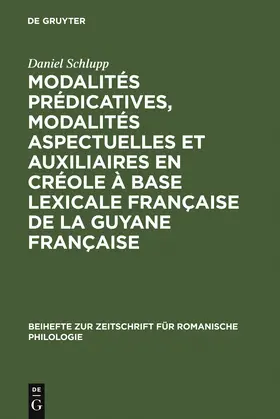 Schlupp | Modalités prédicatives, modalités aspectuelles et auxiliaires en créole à base lexicale française de la Guyane française | Buch | 978-3-484-52283-1 | www.sack.de