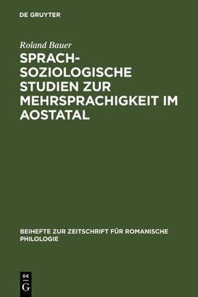 Bauer | Sprachsoziologische Studien zur Mehrsprachigkeit im Aostatal | Buch | 978-3-484-52296-1 | sack.de