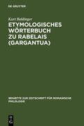 Baldinger |  Etymologisches Wörterbuch zu Rabelais (Gargantua) | Buch |  Sack Fachmedien