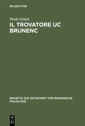 Gresti |  Il trovatore Uc Brunenc | Buch |  Sack Fachmedien