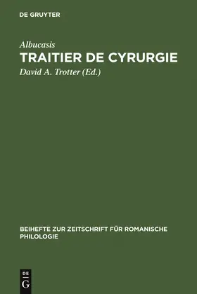 Trotter / Albucasis | Traitier de Cyrurgie | Buch | 978-3-484-52325-8 | www.sack.de