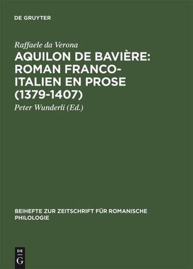 Wunderli | Aquilon de Bavière: Roman franco-italien en prose (1379¿1407) | Buch | 978-3-484-52337-1 | sack.de