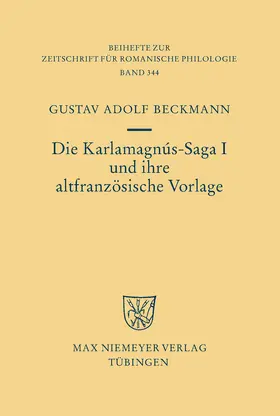 Beckmann |  Die Karlamagnús-Saga I und ihre altfranzösische Vorlage | Buch |  Sack Fachmedien