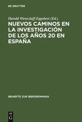 Wentzlaff-Eggebert |  Nuevos caminos en la investigación de los años 20 en España | Buch |  Sack Fachmedien