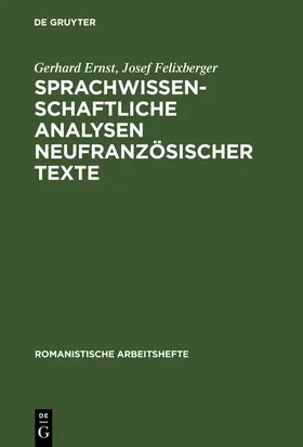 Felixberger / Ernst |  Sprachwissenschaftliche Analysen neufranzösischer Texte | Buch |  Sack Fachmedien