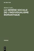 Condé |  La genèse sociale de l'individualisme romantique | Buch |  Sack Fachmedien