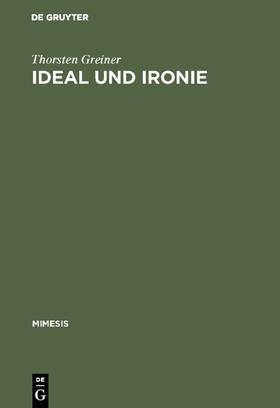 Greiner | Ideal und Ironie | Buch | sack.de