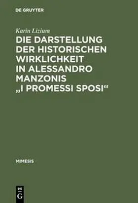 Lizium | Die Darstellung der historischen Wirklichkeit in Alessandro Manzonis "I Promessi Sposi" | Buch | 978-3-484-55019-3 | sack.de