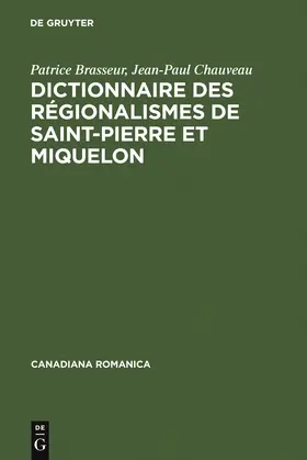 Chauveau / Brasseur | Dictionnaire des régionalismes de Saint-Pierre et Miquelon | Buch | 978-3-484-56005-5 | www.sack.de