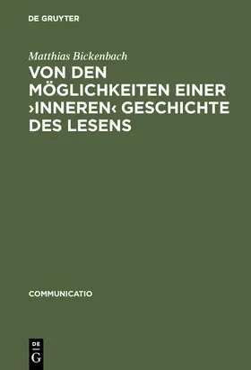 Bickenbach |  Von den Möglichkeiten einer ¿inneren¿ Geschichte des Lesens | Buch |  Sack Fachmedien