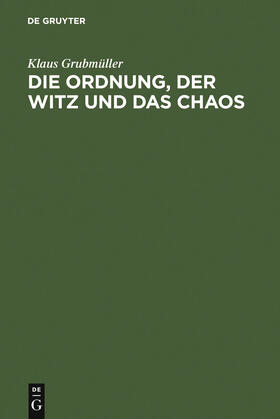 Grubmüller | Die Ordnung, der Witz und das Chaos | Buch | 978-3-484-64029-0 | sack.de