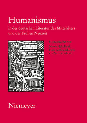 McLelland / Schmitt / Schiewer |  Humanismus in der deutschen Literatur des Mittelalters und der Frühen Neuzeit | Buch |  Sack Fachmedien
