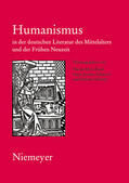 McLelland / Schmitt / Schiewer |  Humanismus in der deutschen Literatur des Mittelalters und der Frühen Neuzeit | Buch |  Sack Fachmedien
