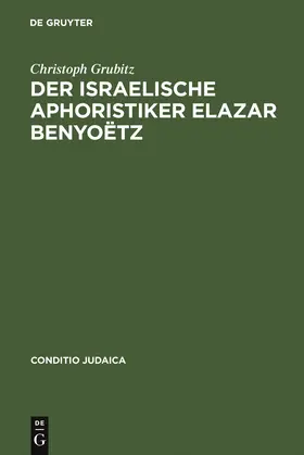 Grubitz |  Der israelische Aphoristiker Elazar Benyoëtz | Buch |  Sack Fachmedien