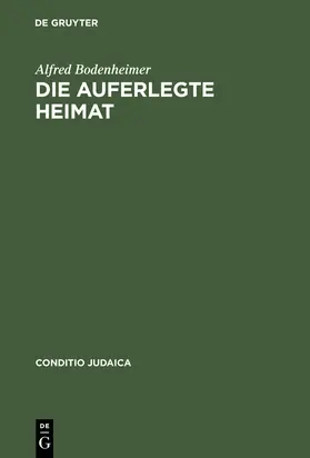 Bodenheimer |  Die auferlegte Heimat | Buch |  Sack Fachmedien
