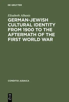 Albanis |  German-Jewish Cultural Identity from 1900 to the Aftermath of the First World War | Buch |  Sack Fachmedien