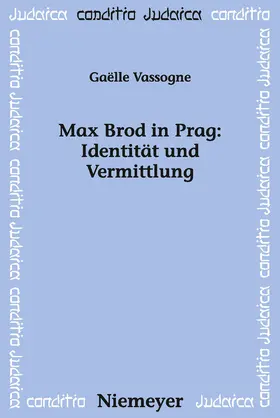 Vassogne |  Max Brod in Prag: Identität und Vermittlung | Buch |  Sack Fachmedien