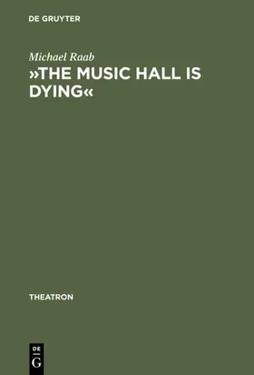 Raab | 'The music hall is dying' | Buch | 978-3-484-66003-8 | sack.de