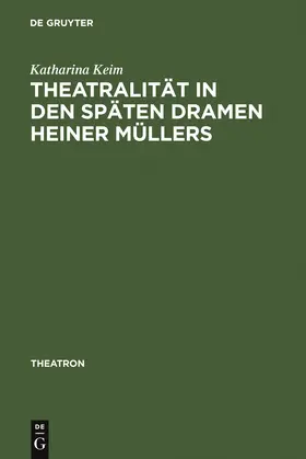 Keim | Theatralität in den späten Dramen Heiner Müllers | Buch | 978-3-484-66023-6 | sack.de