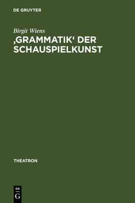 Wiens | 'Grammatik' der Schauspielkunst | Buch | 978-3-484-66031-1 | sack.de
