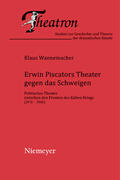 Wannemacher |  Erwin Piscators Theater gegen das Schweigen | Buch |  Sack Fachmedien