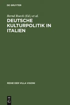 Roeck / Liermann / Schuckert |  Deutsche Kulturpolitik in Italien | Buch |  Sack Fachmedien