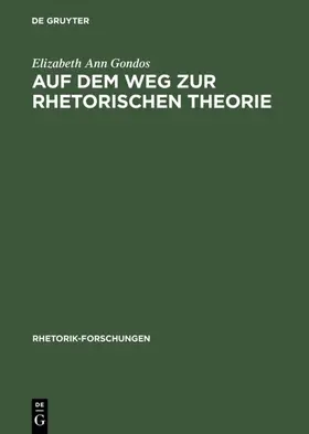 Gondos | Auf dem Weg zur rhetorischen Theorie | Buch | 978-3-484-68010-4 | www.sack.de