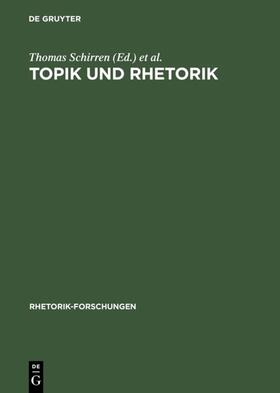 Ueding / Schirren |  Topik und Rhetorik | Buch |  Sack Fachmedien
