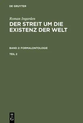  Roman Ingarden: Der Streit um die Existenz der Welt. Band 2: Formalontologie. Teil 2 | Buch |  Sack Fachmedien
