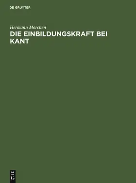 Mörchen | Die Einbildungskraft bei Kant | Buch | 978-3-484-70097-0 | www.sack.de